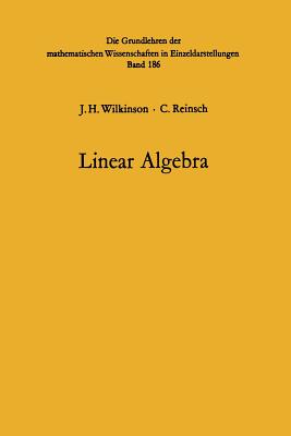 Linear Algebra - Wilkinson, John Henry, and Bauer, Friedrich Ludwig, and Reinsch, C.