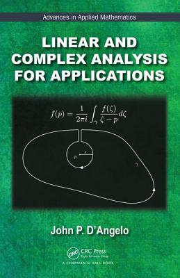 Linear and Complex Analysis for Applications - D'Angelo, John P.