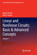 Linear and Nonlinear Circuits: Basic & Advanced Concepts: Volume 1