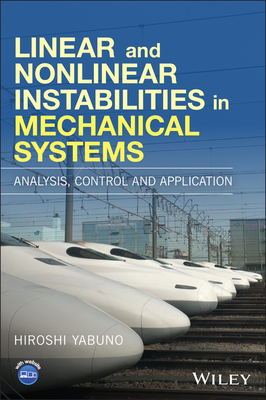 Linear and Nonlinear Instabilities in Mechanical Systems: Analysis, Control and Application - Yabuno, Hiroshi