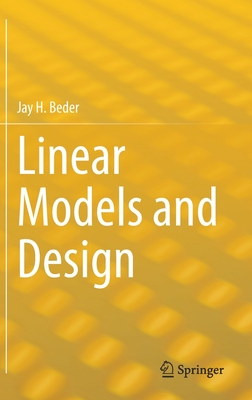 Linear Models and Design - Beder, Jay H.