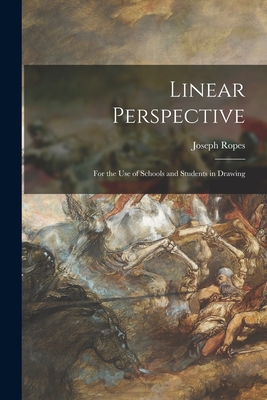 Linear Perspective: for the Use of Schools and Students in Drawing - Ropes, Joseph
