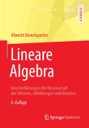 Lineare Algebra: Eine Einfuhrung in Die Wissenschaft Der Vektoren, Abbildungen Und Matrizen