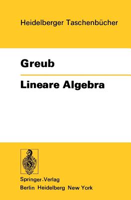 Lineare Algebra - Greub, Werner Hildbert