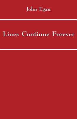 Lines Continue Forever - Egan, John, Mr.