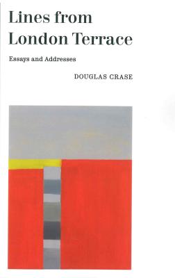 Lines from London Terrace: Essays and Addresses - Crase, Douglas
