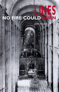 Lines: No Fire Could Burn - Hejduk, John