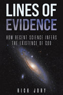 Lines of Evidence: How Recent Science Infers the Existence of God