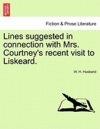 Lines Suggested in Connection with Mrs. Courtney's Recent Visit to Liskeard.