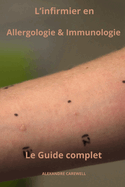 L'Infirmier en Allergologie et Immunologie Le Guide complet