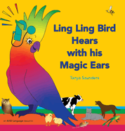 Ling Ling Bird Hears with his Magic Ears 2020: exploring fun 'learning to listen' sounds for early listeners