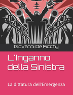 L'Inganno della Sinistra: La dittatura dell'Emergenza