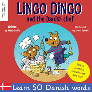 Lingo Dingo and the Danish Chef: Learn Danish for kids; Bilingual English Danish book for children)