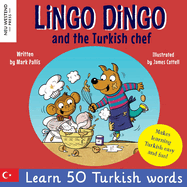Lingo Dingo and the Turkish chef: Laugh as you learn Turkish! Turkish for kids book (bilingual Turkish English)