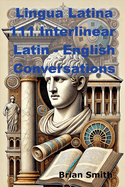 Lingua Latina 111 Interlinear Latin - English Conversations