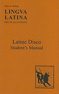 Lingua Latina - Latine Disco, Student's Manual: Familia Romana