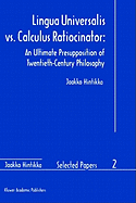 Lingua Universalis Vs. Calculus Ratiocinator:: An Ultimate Presupposition of Twentieth-century Philosophy