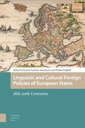 Linguistic and Cultural Foreign Policies of European States: 18th-20th Centuries