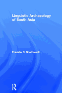 Linguistic Archaeology of South Asia