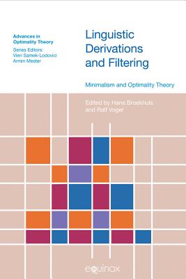 Linguistic Derivations and Filtering: Minimalism and Optimality Theory - Broekhuis, Hans (Editor), and Vogel, Ralf (Editor)
