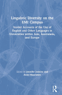 Linguistic Diversity on the EMI Campus: Insider Accounts of the Use of English and Other Languages in Universities Within Asia, Australasia, and Europe