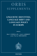 Linguistic Identities, Language Shift and Language Policy in Europe