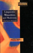 Linguistic Minorities and Modernity: A Sociolinguistic Ethnography - Heller, Monica