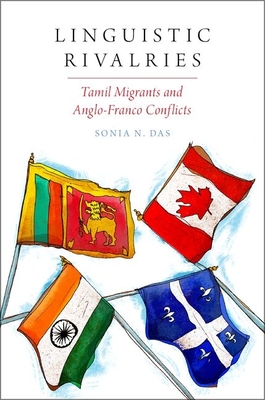 Linguistic Rivalries: Tamil Migrants and Anglo-Franco Conflicts - Das, Sonia N