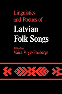 Linguistics and Poetics of Latvian Folksongs: Volume 4