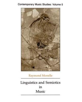 Linguistics and Semiotics in Music - Monelle, Raymond