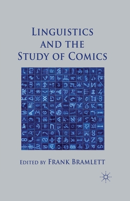 Linguistics and the Study of Comics - Bramlett, Frank (Editor)