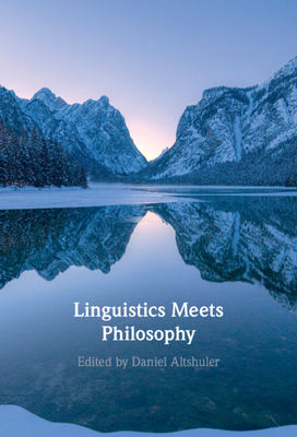 Linguistics Meets Philosophy - Altshuler, Daniel (Editor)