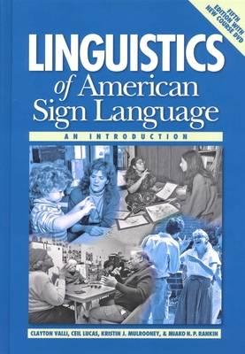 Linguistics of American Sign Language, 5th Ed.: An Introduction - Valli, Clayton, and Lucas, Ceil, and Mulrooney, Kristin J