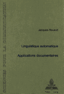 Linguistique Automatique: Applications Documentaires: Avec La Participation de G. Antoniadis Et G. Lallich-Boidin