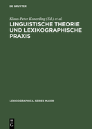 Linguistische Theorie Und Lexikographische PRAXIS: Symposiumsvortrge, Heidelberg 1996