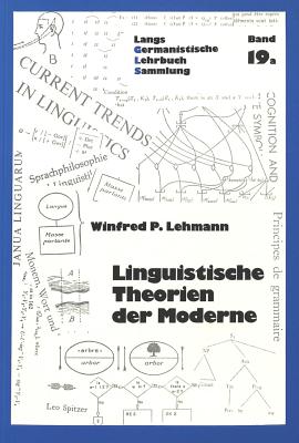 Linguistische Theorien Der Moderne - Roloff, Hans-Gert (Editor), and Lehmann, Winfred P