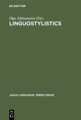 Linguostylistics: Theory and Method - Akhmanova, Olga (Editor)