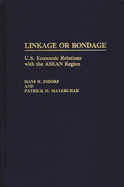 Linkage or Bondage: U.S. Economic Relations with the ASEAN Region