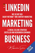 LinkedIn Marketing Business: Wie Sie mit der "DASKY Methode" Ihre Content Marketing & Social Selling Strategie erstellen und Neukunden gewinnen