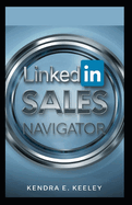 LinkedIn Sales Navigator: Upgrade Your Sales Strategy with Premium Insights, Leads, and Analytics Sales Tool for Professionals