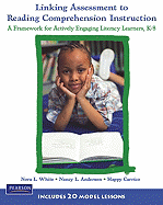 Linking Assessment to Reading Comprehension Instruction: A Framework for Actively Engaging Literacy Learners, K-8