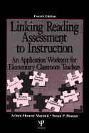 Linking Reading Assessment to Instruction: An Application Worktext for Elementary Classroom Teachers