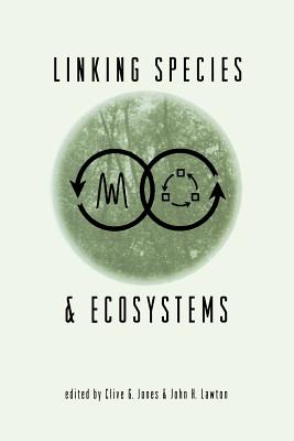 Linking Species & Ecosystems - Jones, Clive G., and Lawton, John H.