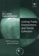 Linking Trade, Environment, and Social Cohesion: NAFTA Experiences, Global Challenges - Bende-Nabende, Anthony White