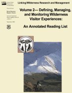 Linking Wilderness Research and Management: Volume 2 - Defining, Managing, and Monitoring Wilderness Visitor Experiences: An Annotated Reading List