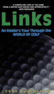 Links: An Insider's Tour Through the World of Golf - Rubenstein, Lorne