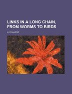 Links in a Long Chain, from Worms to Birds