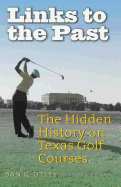 Links to the Past: The Hidden History on Texas Golf Courses