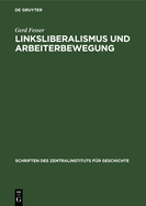 Linksliberalismus Und Arbeiterbewegung: Die Stellung Der Deutschen Fortschrittspartei Zur Arbeiterbewegung, 1861-1866