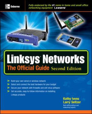 Linksys Networks: The Official Guide - Ivens, Kathy, and Seltzer, Larry